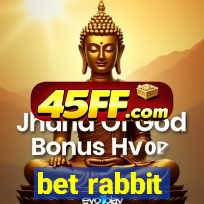 bet rabbit